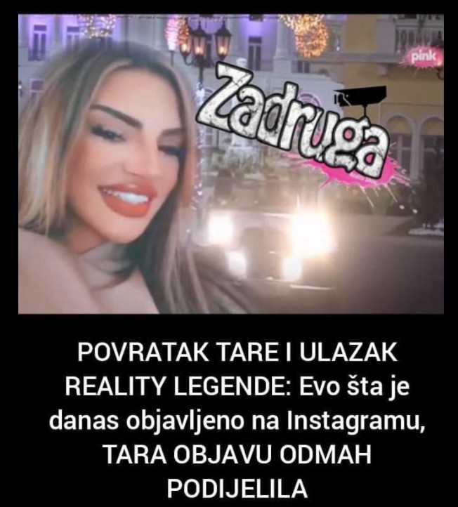 POVRATAK TARE I ULAZAK REALITY LEGENDE Evo šta je danas objavljeno na